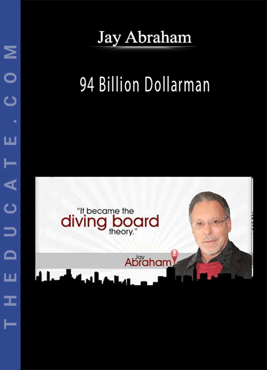 Jay Abraham - 94 Billion Dollarman