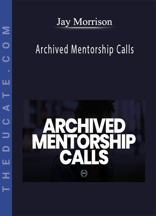 Jay Morrison - Archived Mentorship Calls