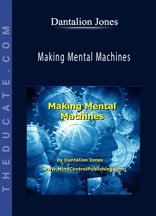 Dantalion Jones - Making Mental Machines