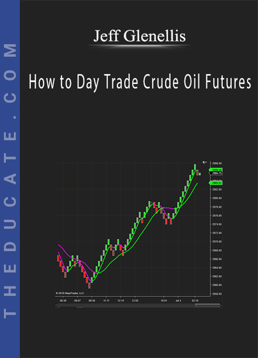 Jeff Glenellis - How to Day Trade Crude Oil Futures