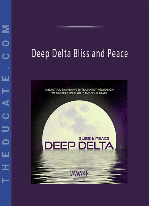 Deep Delta Bliss and Peace