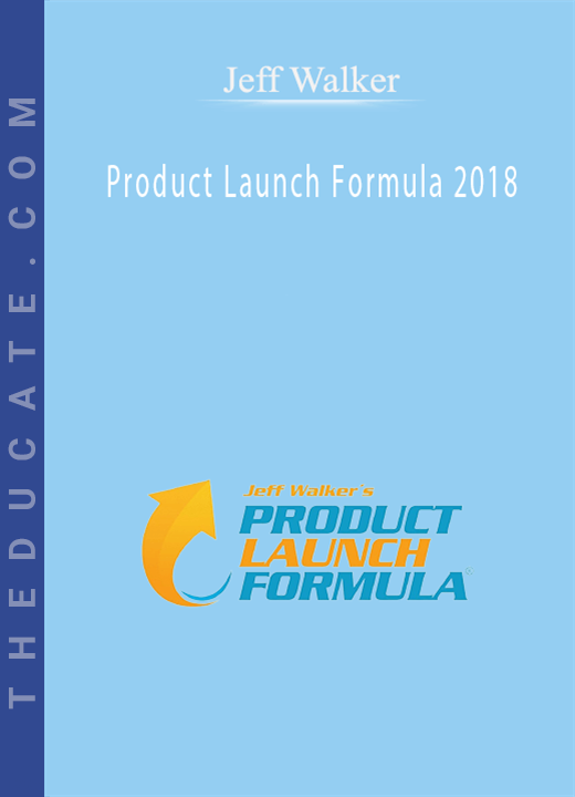 Jeff Walker - Product Launch Formula 2018