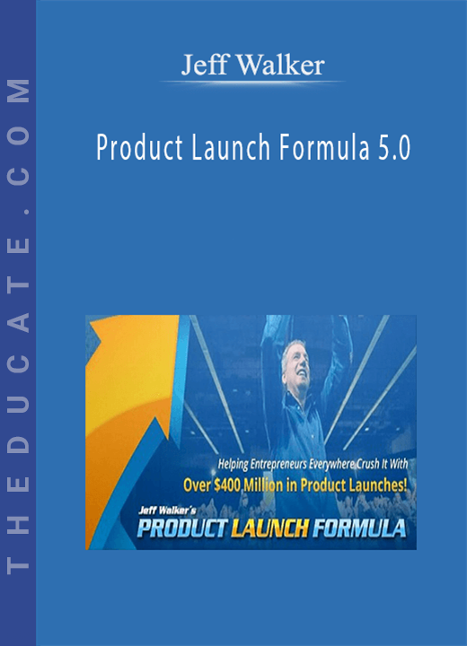 Jeff Walker - Product Launch Formula 5.0