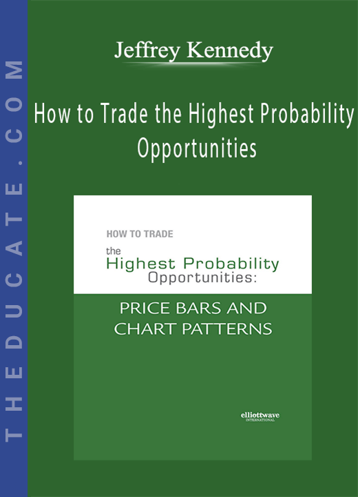 Jeffrey Kennedy - How to Trade the Highest Probability Opportunities
