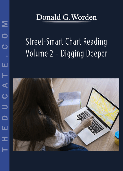 Donald G.Worden - Street-Smart Chart Reading - Volume 2 - Digging Deeper