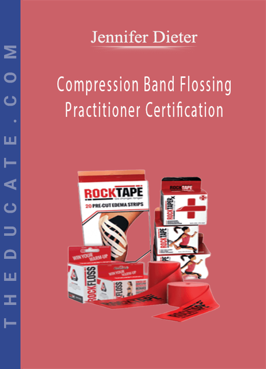 Jennifer Dieter - Compression Band Flossing Practitioner Certification