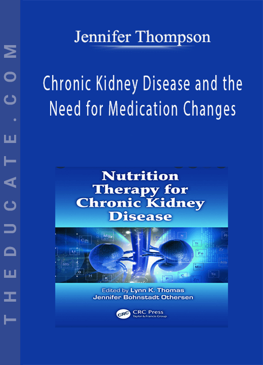 Jennifer Thompson - Chronic Kidney Disease and the Need for Medication Changes