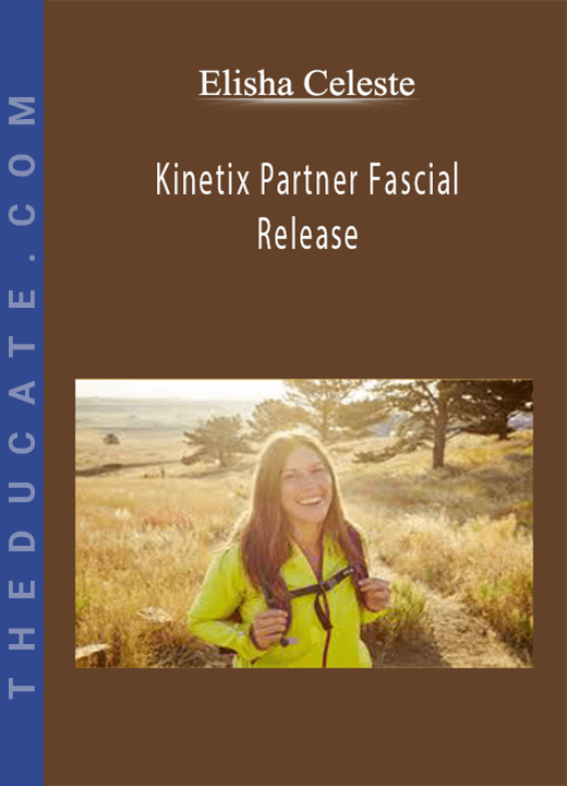 Elisha Celeste - Kinetix Partner Fascial Release