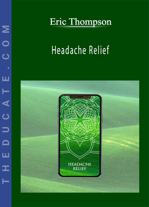 Eric Thompson - Headache Relief