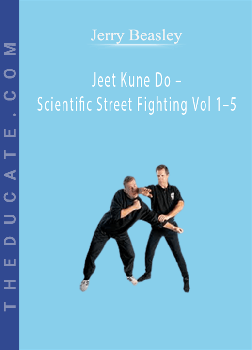 Jerry Beasley - Jeet Kune Do - Scientific Street Fighting Vol 1-5
