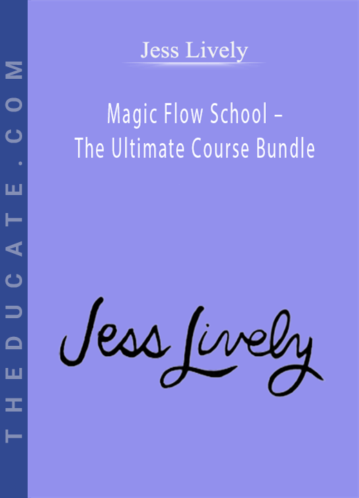 Jess Lively - Magic Flow School - The Ultimate Course Bundle
