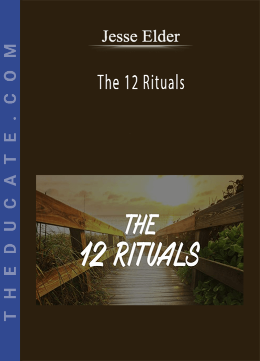 Jesse Elder - The 12 Rituals