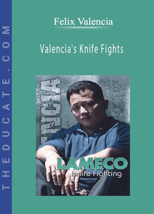 Felix Valencia - Valencia's Knife Fights