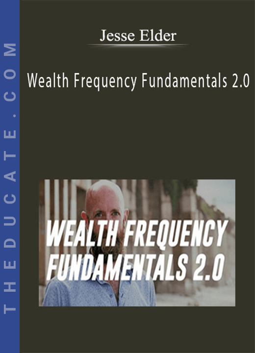 Jesse Elder - Wealth Frequency Fundamentals 2.0