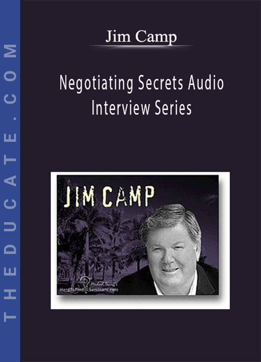 Jim Camp - Negotiating Secrets Audio Interview Series