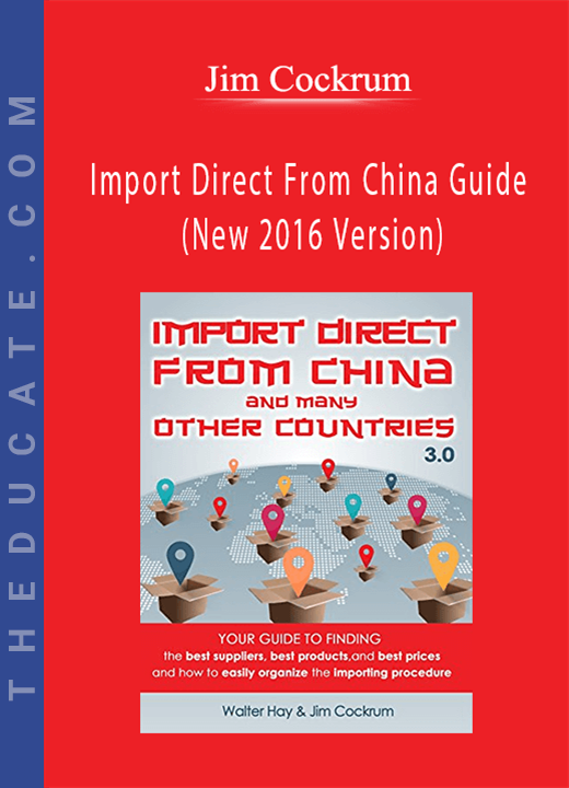 Jim Cockrum - Import Direct From China Guide (New 2016 Version)