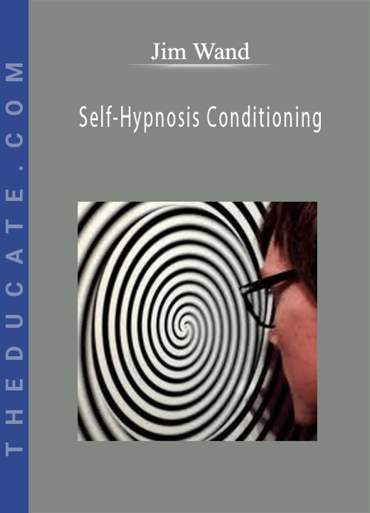 Jim Wand - Self-Hypnosis Conditioning