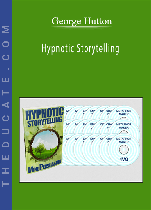 George Hutton - Hypnotic Storytelling