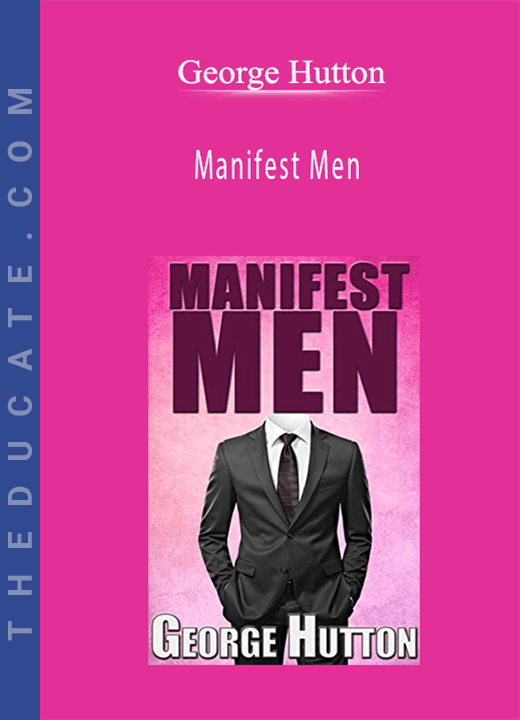 George Hutton - Manifest Men