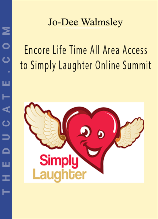 Jo-Dee Walmsley - Encore Life Time All Area Access to Simply Laughter Online Summit