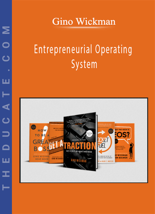 Gino Wickman - Entrepreneurial Operating System