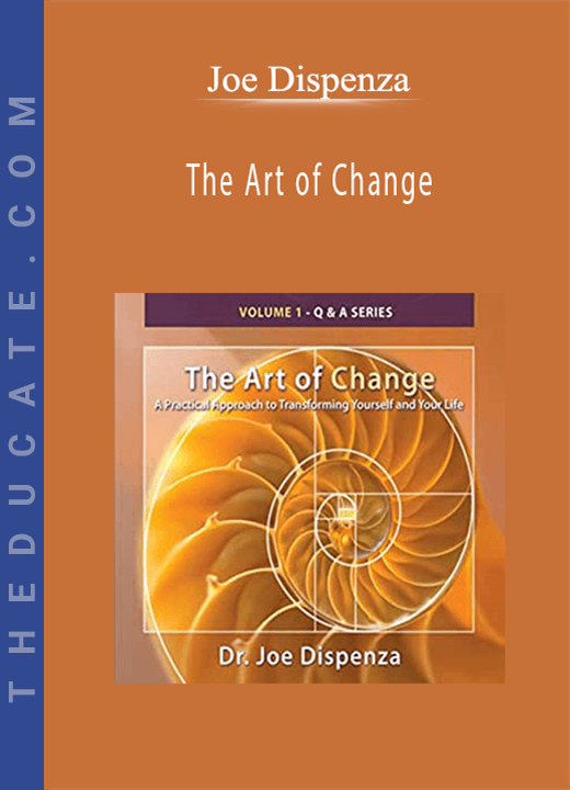 Joe Dispenza - The Art of Change