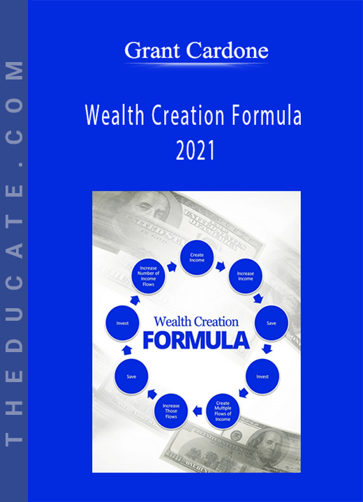 Grant Cardone - Wealth Creation Formula 2021
