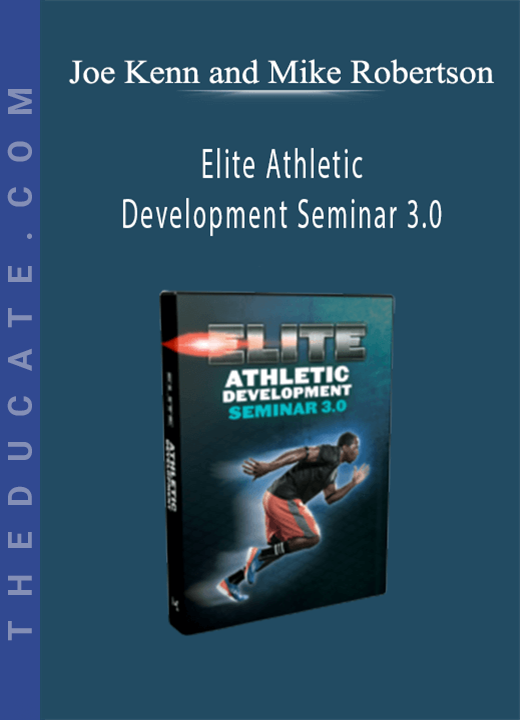 Joe Kenn and Mike Robertson - Elite Athletic Development Seminar 3.0