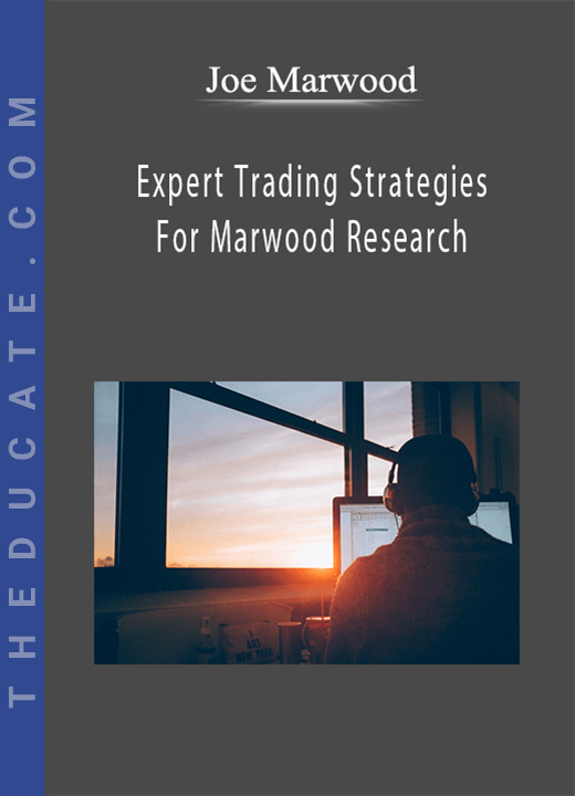 Joe Marwood - Expert Trading Strategies For Marwood Research