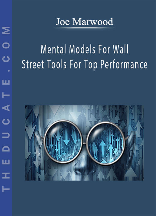 Joe Marwood - Mental Models For Wall Street Tools For Top Performance