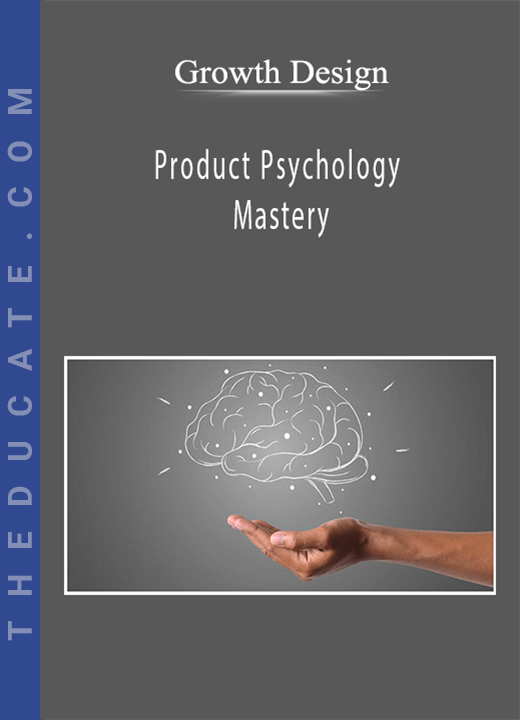 Growth Design - Product Psychology Mastery
