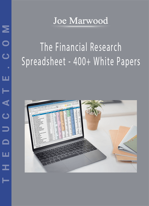 Joe Marwood - The Financial Research Spreadsheet - 400+ White Papers