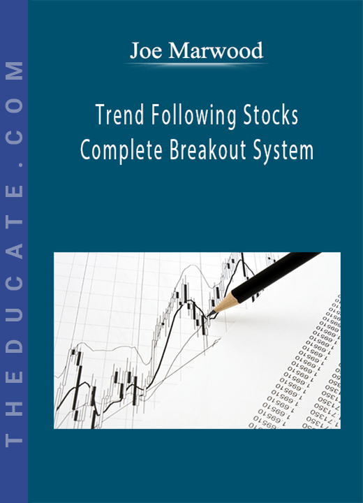 Joe Marwood - Trend Following Stocks - Complete Breakout System