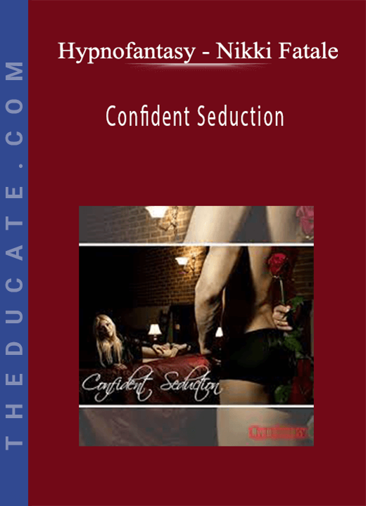 Hypnofantasy - Nikki Fatale - Confident Seduction