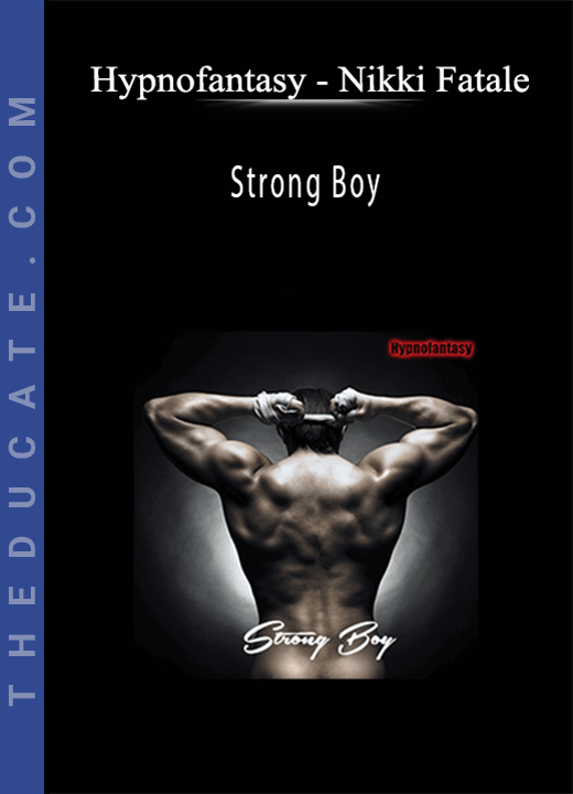 Hypnofantasy - Nikki Fatale - Strong Boy