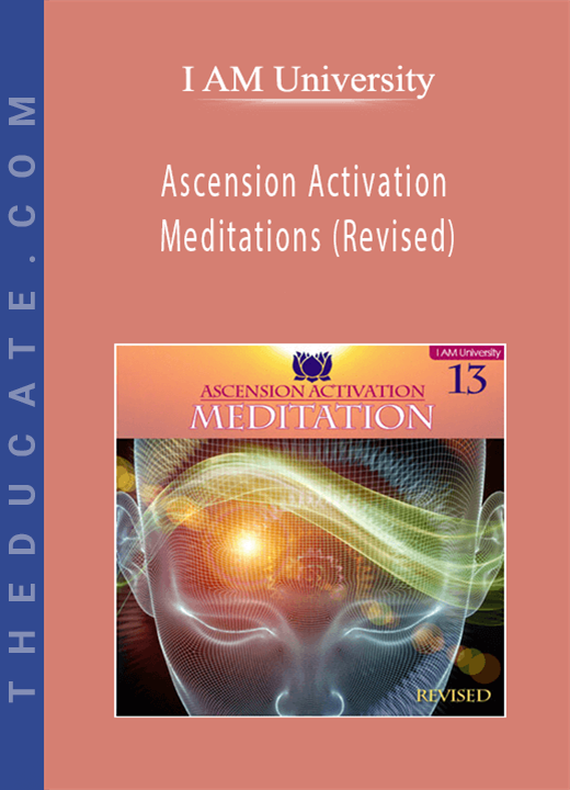I AM University - Ascension Activation Meditations (Revised)
