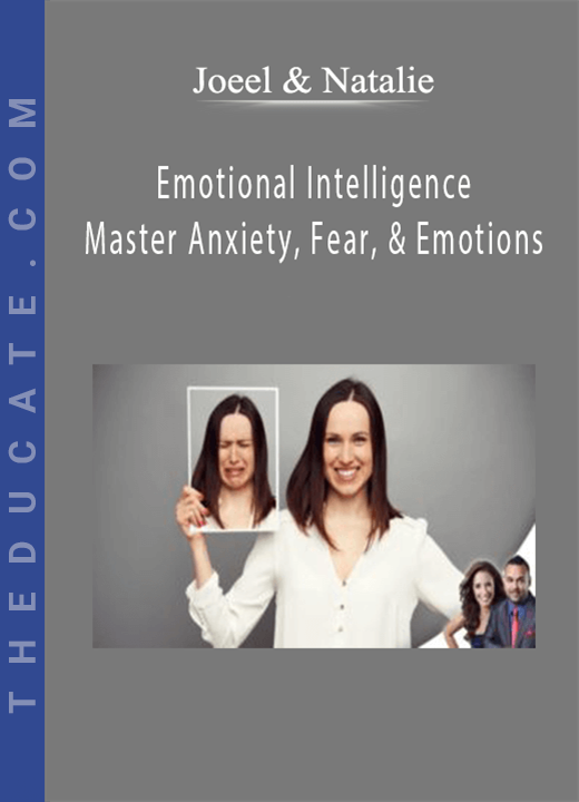 Joeel & Natalie - Emotional Intelligence Master Anxiety, Fear, & Emotions