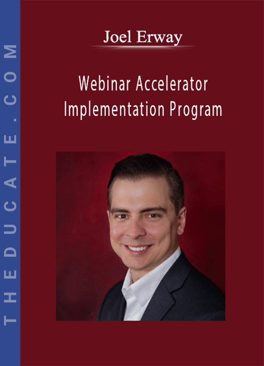 Joel Erway - Webinar Accelerator Implementation Program