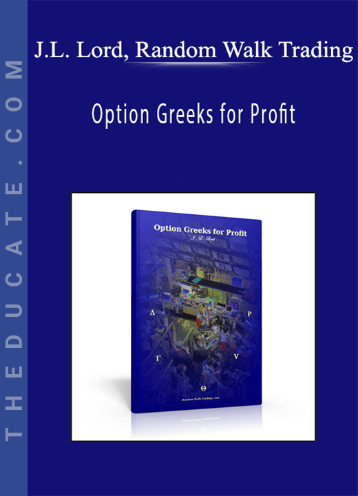 J.L. Lord, Random Walk Trading - Option Greeks for Profit