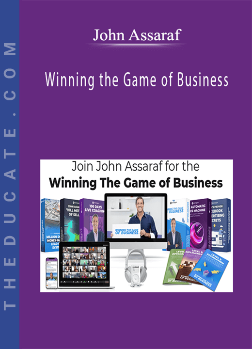 John Assaraf - Winning the Game of Business
