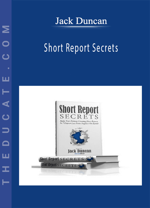 Jack Duncan - Short Report Secrets