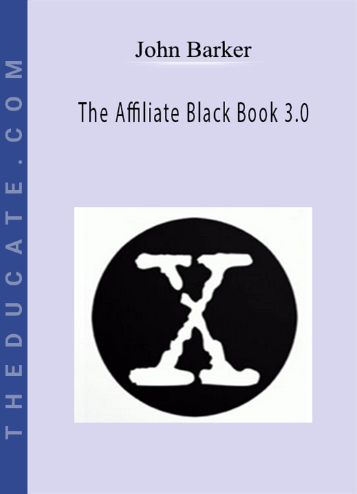 John Barker - The Affiliate Black Book 3.0