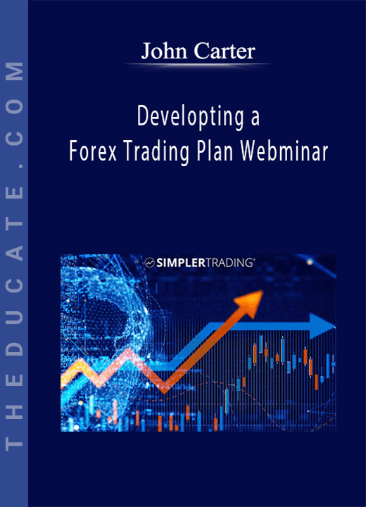 John Carter - Developting a Forex Trading Plan Webminar