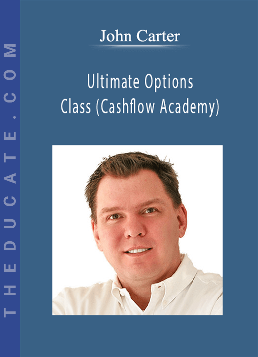 John Carter - Ultimate Options Class (Cashflow Academy)