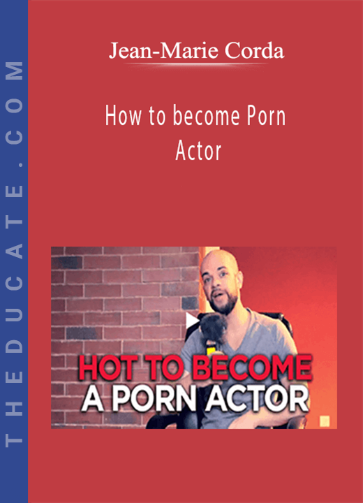 Jean-Marie Corda - How to become Porn Actor