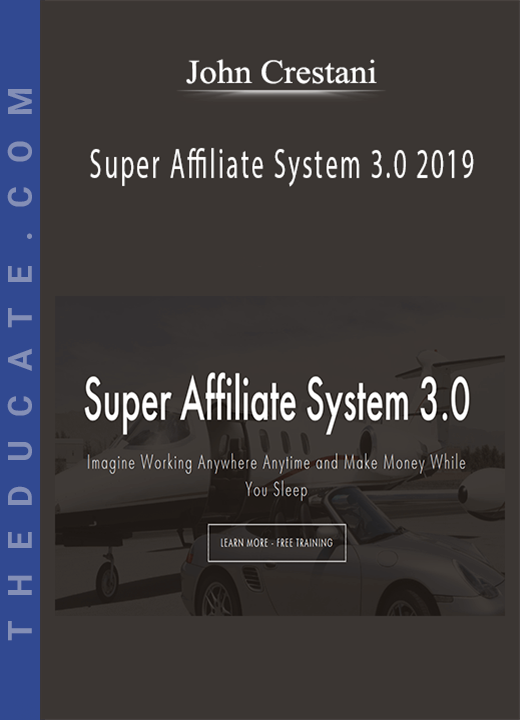 John Crestani - Super Affiliate System 3.0 2019