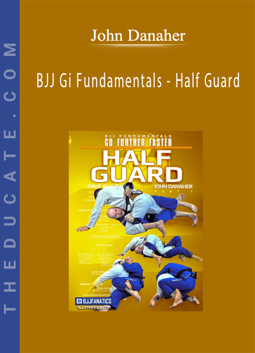 John Danaher - BJJ Gi Fundamentals - Half Guard