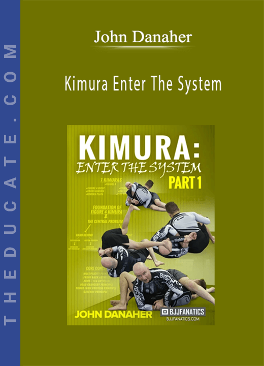 John Danaher - Kimura Enter The System