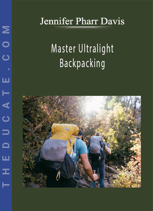 Jennifer Pharr Davis - Master Ultralight Backpacking