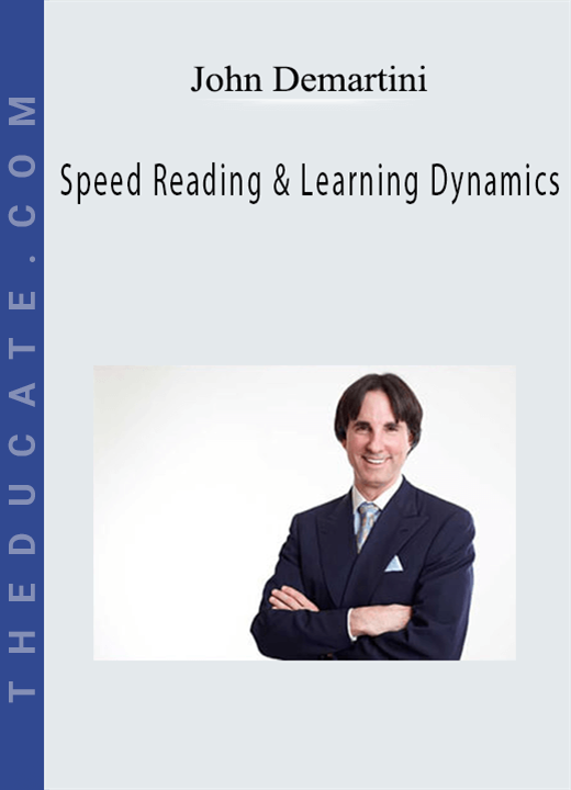 John Demartini - Speed Reading & Learning Dynamics
